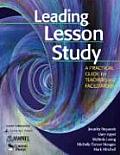 Leading Lesson Study A Practical Guide for Teachers & Facilitators