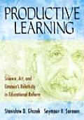 Productive Learning: Science, Art, and Einstein′s Relativity in Educational Reform
