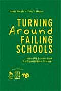 Turning Around Failing Schools: Leadership Lessons from the Organizational Sciences