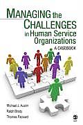 Managing the Challenges in Human Service Organizations: A Casebook