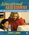 Educational Assessment: Tests and Measurements in the Age of Accountability