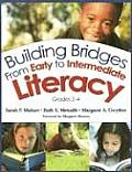 Building Bridges from Early to Intermediate Literacy, Grades 2-4