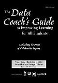 Data Coachs Guide to Improving Learning for All Students Unleashing the Power of Collaborative Inquiry with CDROM