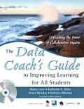 The Data Coach′s Guide to Improving Learning for All Students: Unleashing the Power of Collaborative Inquiry [With CDROM]