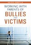 Working with Parents of Bullies & Victims