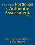 Developing Portfolios for Authentic Assessment, PreK-3: Guiding Potential in Young Learners