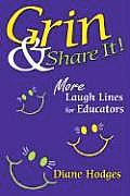 Grin & Share It!: More Laugh Lines for Educators