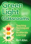 Green Light Classrooms: Teaching Techniques That Accelerate Learning
