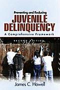 Preventing and Reducing Juvenile Delinquency: A Comprehensive Framework