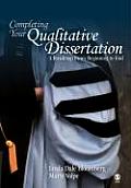 Completing Your Qualitative Dissertation A Roadmap from Beginning to End