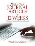 Writing Your Journal Article in Twelve Weeks A Guide to Academic Publishing Success