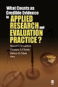 What Counts as Credible Evidence in Applied Research and Evaluation Practice?