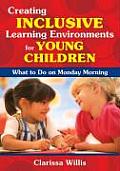 Creating Inclusive Learning Environments for Young Children: What to Do on Monday Morning