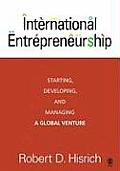 International Entrepreneurship Starting Developing & Managing a Global Venture