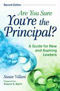 Are You Sure Youre The Principal A Guide For New & Aspiring Leaders