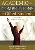 Academic Competitions for Gifted Students: A Resource Book for Teachers and Parents