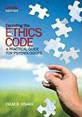 Decoding the Ethics Code A Practical Guide for Psychologists 2nd Edition
