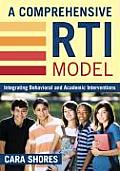 A Comprehensive Rti Model: Integrating Behavioral and Academic Interventions