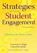 Strategies That Promote Student Engagement: Unleashing the Desire to Learn