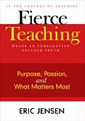 Fierce Teaching Purpose Passion & What Matters Most