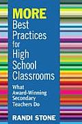 MORE Best Practices for High School Classrooms: What Award-Winning Secondary Teachers Do