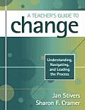 A Teacher′s Guide to Change: Understanding, Navigating, and Leading the Process