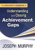 Educators Handbook For Understanding & Closing Achievement Gaps