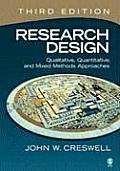 Research Design Qualitative Quantitative & Mixed Methods Approaches 3rd edition