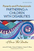Parents & Professionals Partnering for Children with Disabilities a Dance That Matters Revised Edition