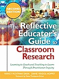 Reflective Educators Guide to Classroom Research Learning to Teach & Teaching to Learn Through Practitioner Inquiry