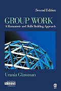 Group Work: A Humanistic and Skills Building Approach