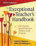 The Exceptional Teacher′s Handbook: The First-Year Special Education Teacher′s Guide to Success