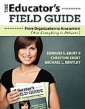 The Educator′s Field Guide: From Organization to Assessment (and Everything in Between)