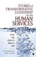 Stories Of Transformative Leadership In The Human Services Why The Glass Is Always Full