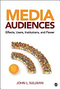 Media Audiences Effects Users Institutions & Power