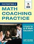 Cultivating a Math Coaching Practice A Guide for K 8 Math Educators