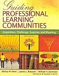 Guiding Professional Learning Communities: Inspiration, Challenge, Surprise, and Meaning