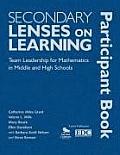 Secondary Lenses on Learning Participant Book: Team Leadership for Mathematics in Middle and High Schools