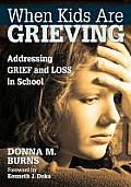 When Kids Are Grieving Addressing Grief & Loss In School