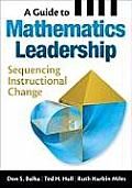 A Guide to Mathematics Leadership: Sequencing Instructional Change