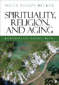 Spirituality, Religion, and Aging: Illuminations for Therapeutic Practice