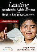 Leading Academic Achievement for English Language Learners: A Guide for Principals