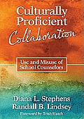 Culturally Proficient Collaboration: Use and Misuse of School Counselors