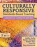 Culturally Responsive Standards Based Teaching Classroom to Community & Back
