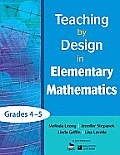 Teaching by Design in Elementary Mathematics, Grades 4-5