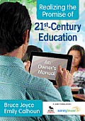 Realizing the Promise of 21st-Century Education: An Owner′s Manual