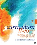 Curriculum Theory: Conflicting Visions and Enduring Concerns