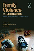 Family Violence in the United States Defining Understanding & Combating Abuse