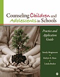Counseling Children & Adolescents in Schools Practice & Application Guide