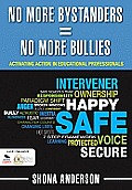No More Bystanders = No More Bullies: Activating Action in Educational Professionals
